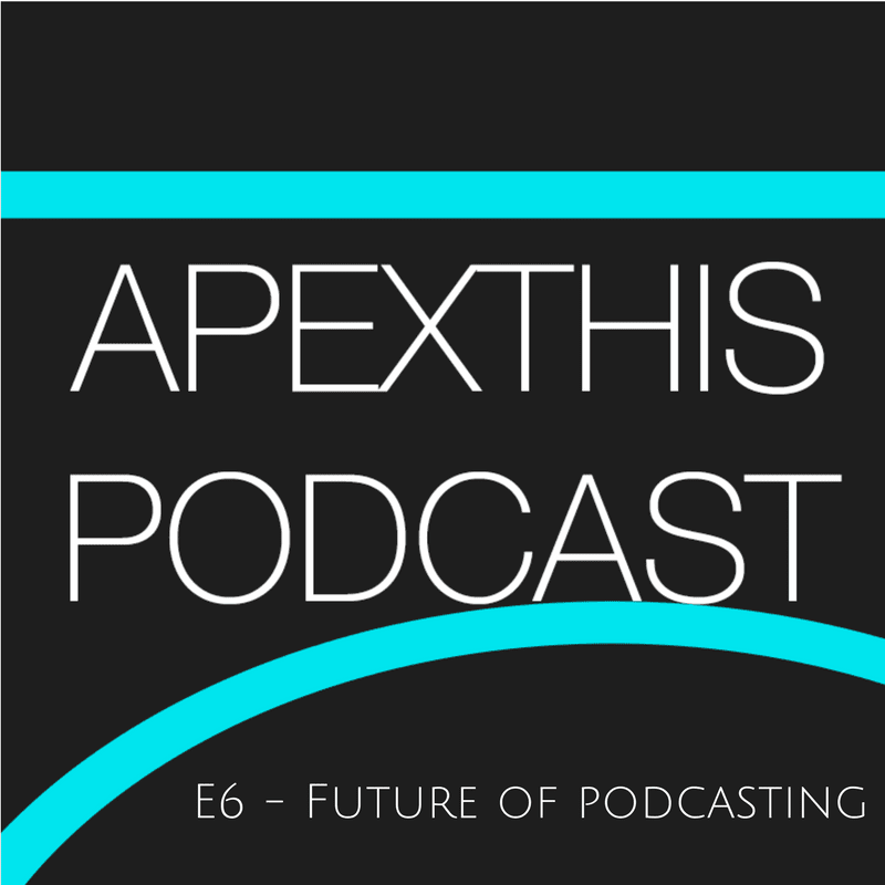 E6 – The Future Of Podcasting